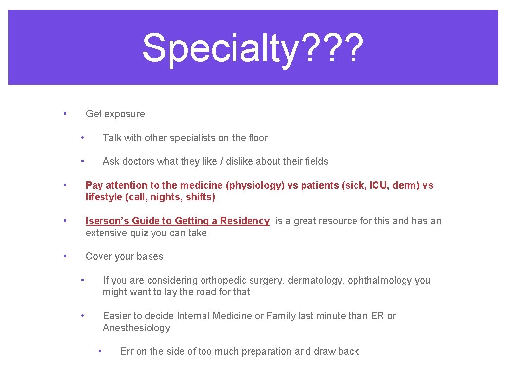 Specialty? ? ? • Get exposure • Talk with other specialists on the floor