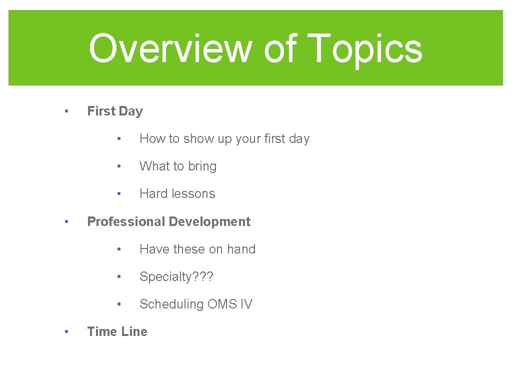 Overview of Topics • • • First Day • How to show up your