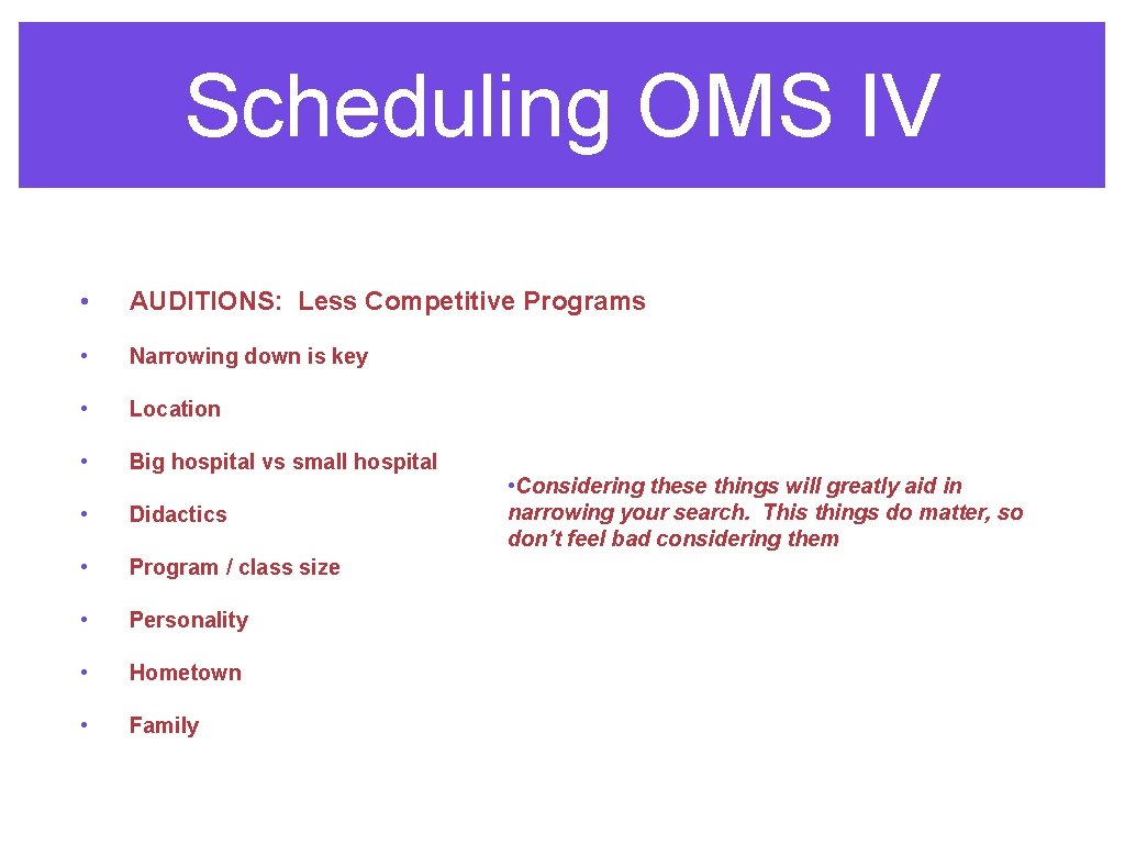 Scheduling OMS IV • AUDITIONS: Less Competitive Programs • Narrowing down is key •