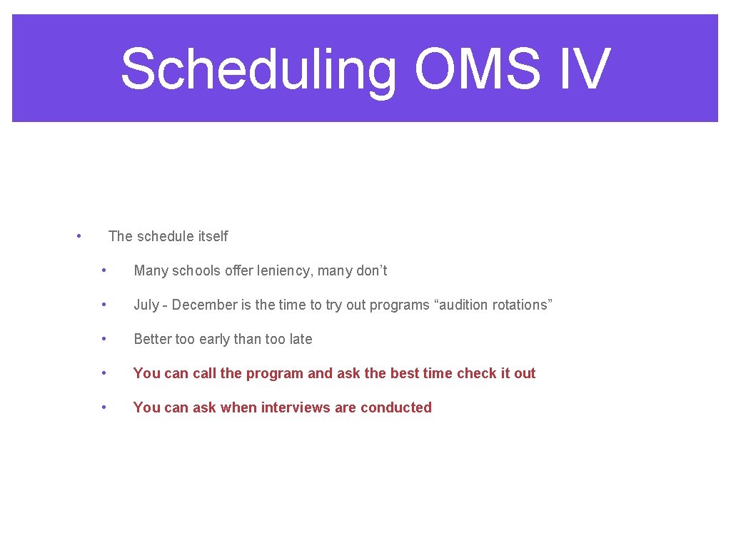 Scheduling OMS IV • The schedule itself • Many schools offer leniency, many don’t