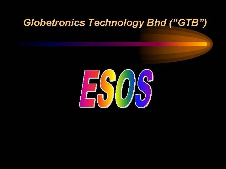 Globetronics Technology Bhd (“GTB”) 