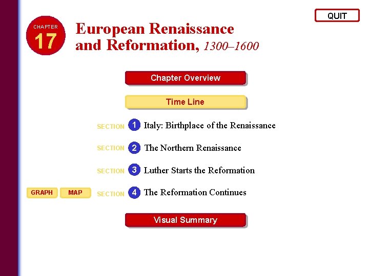 CHAPTER 17 European Renaissance and Reformation, 1300– 1600 Chapter Overview Time Line GRAPH MAP