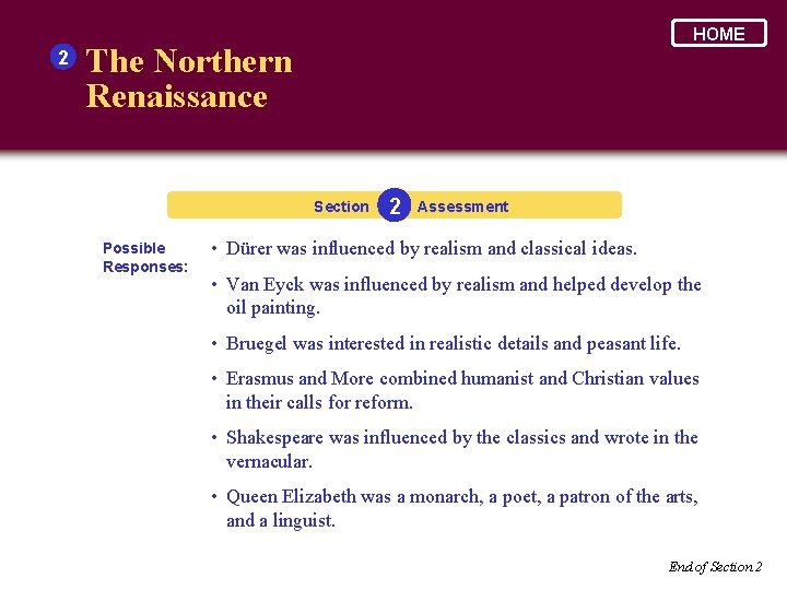 2 HOME The Northern Renaissance Section Possible Responses: 2 Assessment • Dürer was influenced