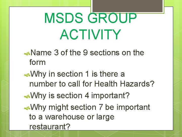 MSDS GROUP ACTIVITY Name 3 of the 9 sections on the form Why in