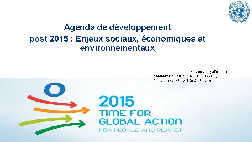 Agenda de développement post 2015 : Enjeux sociaux, économiques et environnementaux Cotonou, 20 juillet