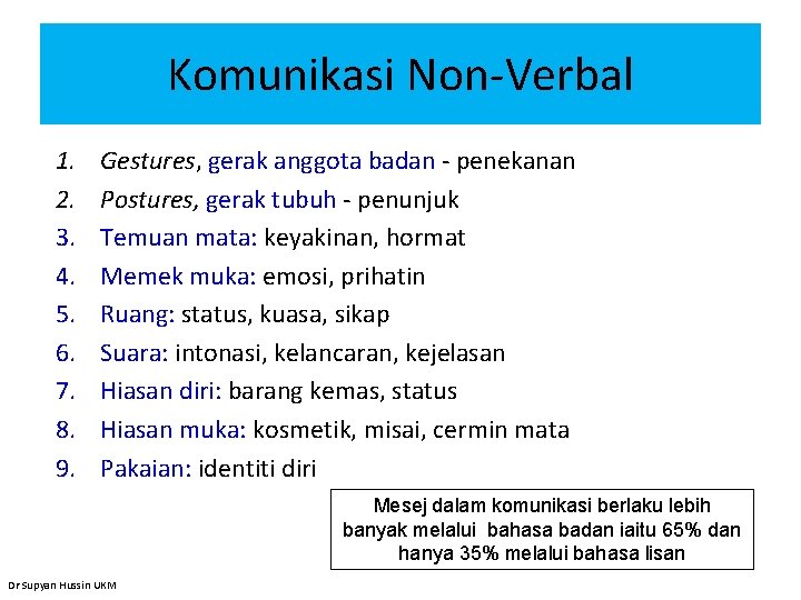 Komunikasi Non-Verbal 1. 2. 3. 4. 5. 6. 7. 8. 9. Gestures, gerak anggota