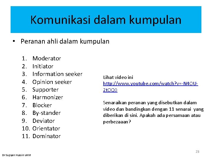 Komunikasi dalam kumpulan • Peranan ahli dalam kumpulan 1. 2. 3. 4. 5. 6.