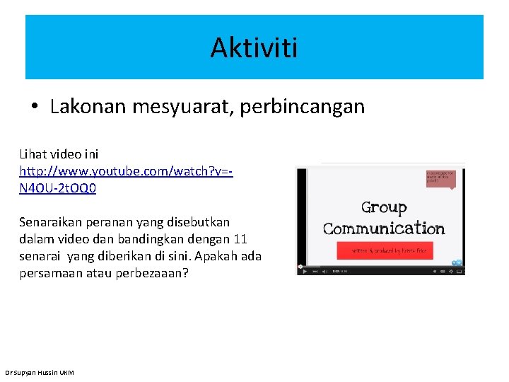 Aktiviti • Lakonan mesyuarat, perbincangan Lihat video ini http: //www. youtube. com/watch? v=N 4