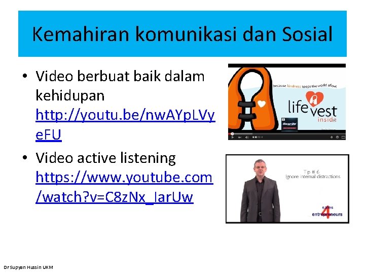 Kemahiran komunikasi dan Sosial • Video berbuat baik dalam kehidupan http: //youtu. be/nw. AYp.