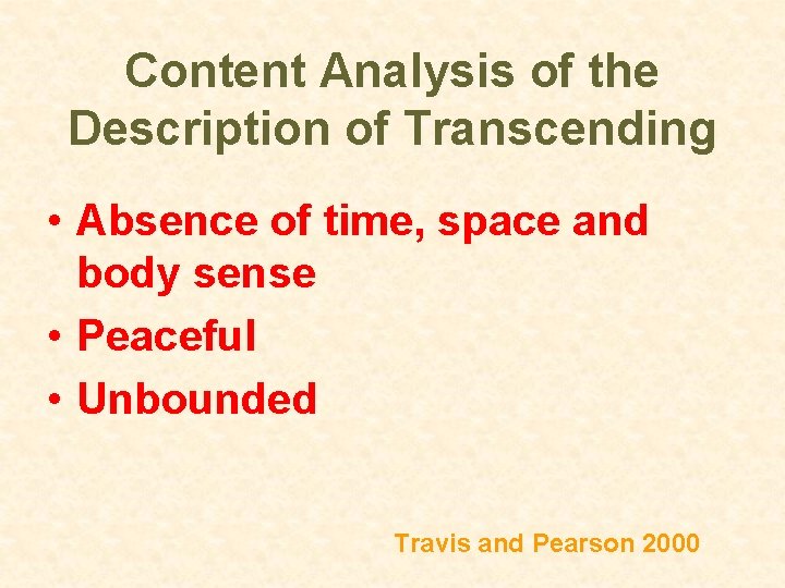 Content Analysis of the Description of Transcending • Absence of time, space and body