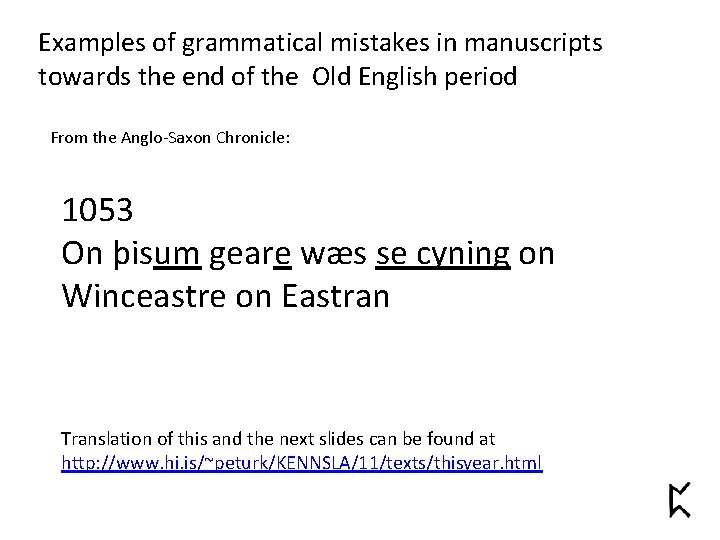 Examples of grammatical mistakes in manuscripts towards the end of the Old English period