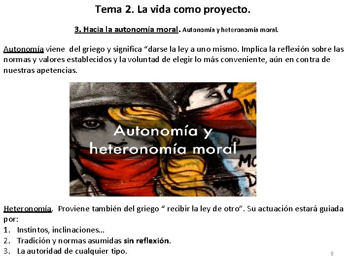 Tema 2. La vida como proyecto. 3. Hacia la autonomía moral. Autonomía y heteronomía