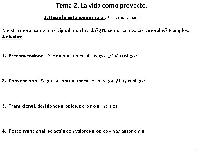 Tema 2. La vida como proyecto. 3. Hacia la autonomía moral. El desarrollo moral.