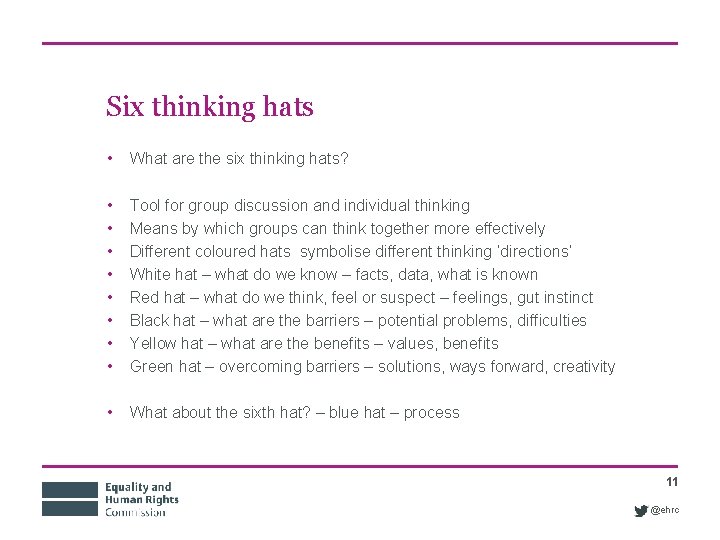 Six thinking hats • What are the six thinking hats? • • Tool for