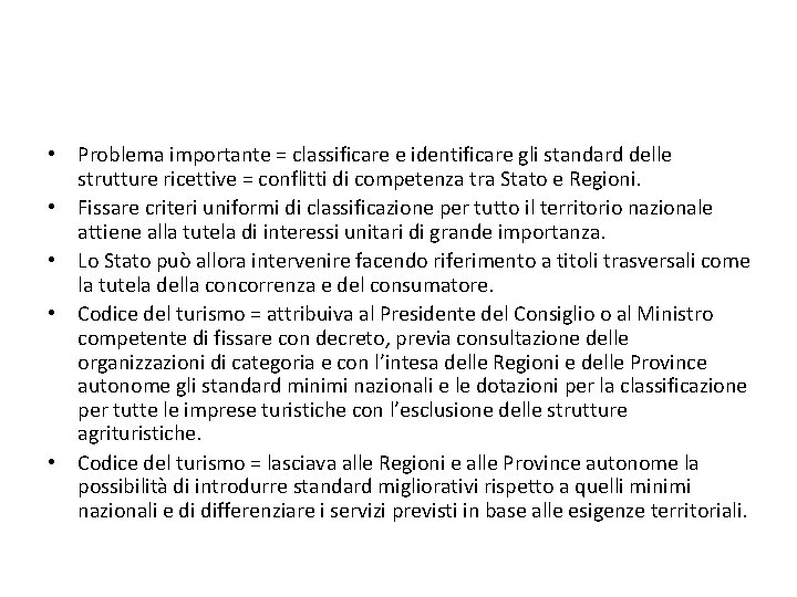  • Problema importante = classificare e identificare gli standard delle strutture ricettive =
