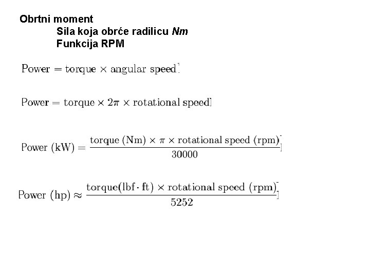 Obrtni moment Sila koja obrće radilicu Nm Funkcija RPM 