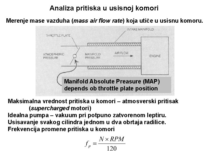 Analiza pritiska u usisnoj komori Merenje mase vazduha (mass air flow rate) koja utiče