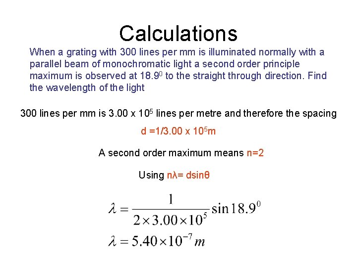 Calculations When a grating with 300 lines per mm is illuminated normally with a