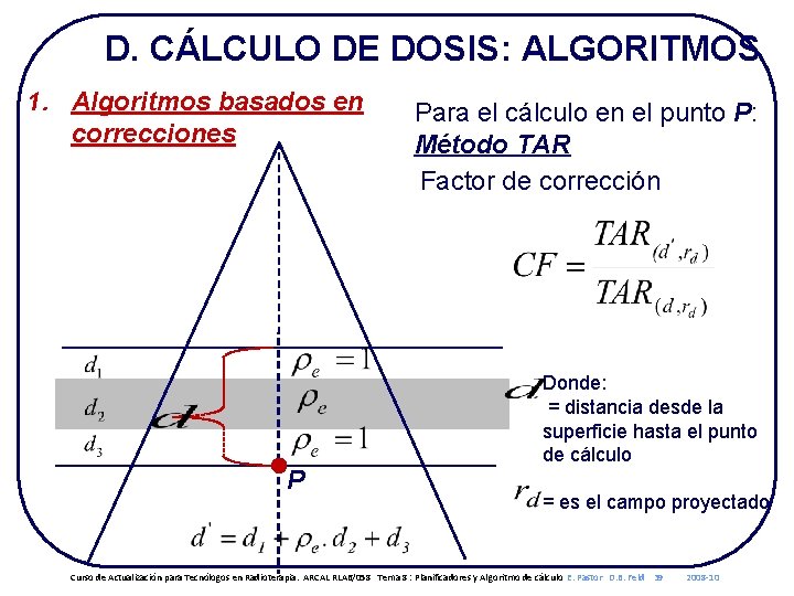 D. CÁLCULO DE DOSIS: ALGORITMOS 1. Algoritmos basados en correcciones P Para el cálculo