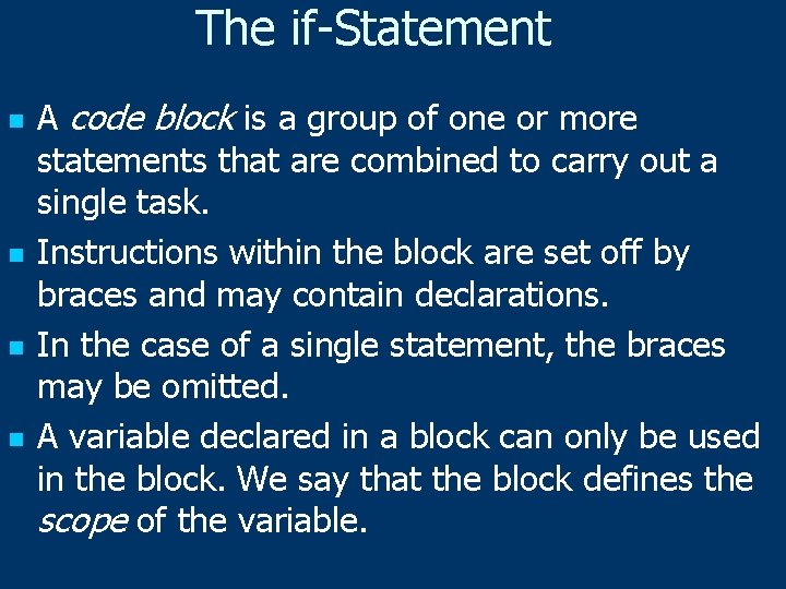 The if-Statement n n A code block is a group of one or more