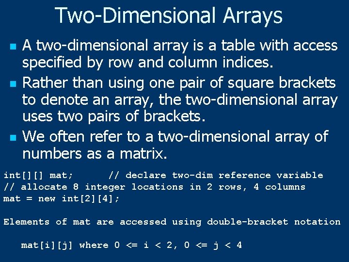 Two-Dimensional Arrays n n n A two-dimensional array is a table with access specified