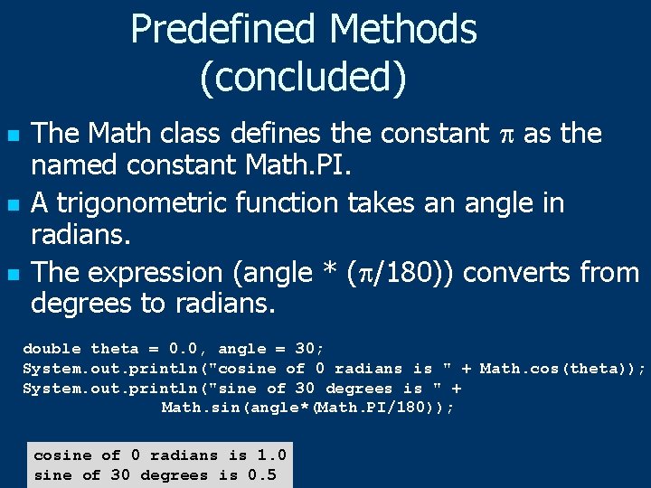 Predefined Methods (concluded) n n n The Math class defines the constant as the