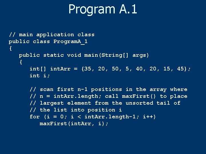 Program A. 1 // main application class public class Program. A_1 { public static