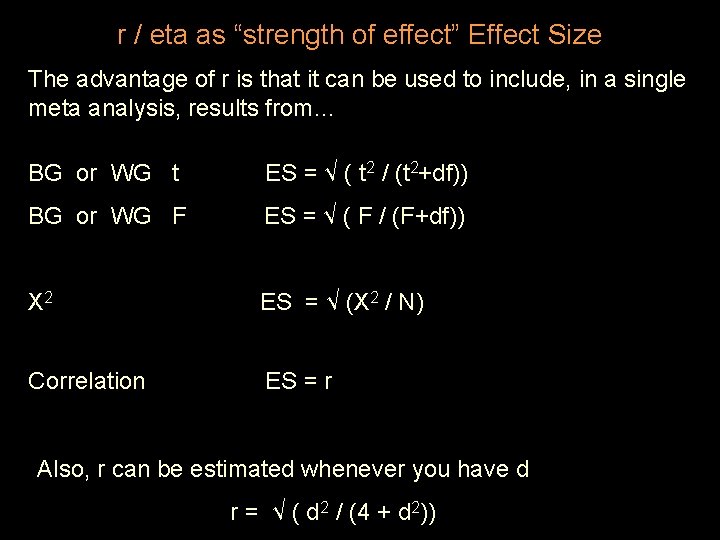 r / eta as “strength of effect” Effect Size The advantage of r is