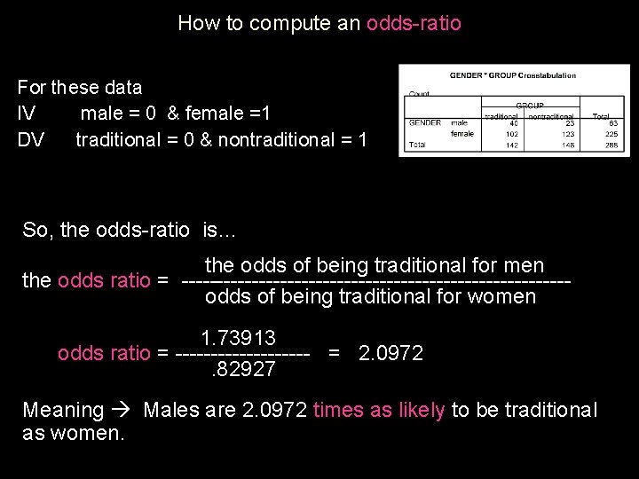 How to compute an odds-ratio For these data IV male = 0 & female