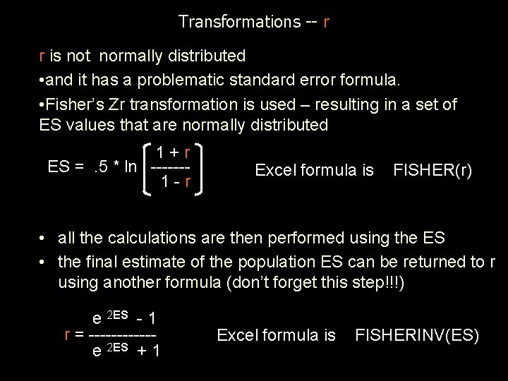 Transformations -- r r is not normally distributed • and it has a problematic