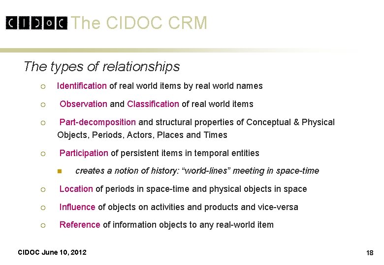 The CIDOC CRM The types of relationships ¡ ¡ Identification of real world items The CIDOC CRM The types of relationships ¡ ¡ Identification of real world items