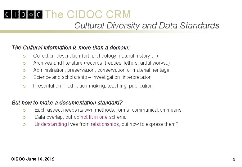 The CIDOC CRM Cultural Diversity and Data Standards The Cultural information is more than The CIDOC CRM Cultural Diversity and Data Standards The Cultural information is more than