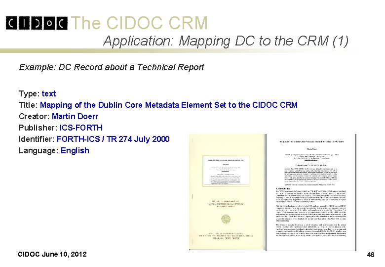 The CIDOC CRM Application: Mapping DC to the CRM (1) Example: DC Record about The CIDOC CRM Application: Mapping DC to the CRM (1) Example: DC Record about