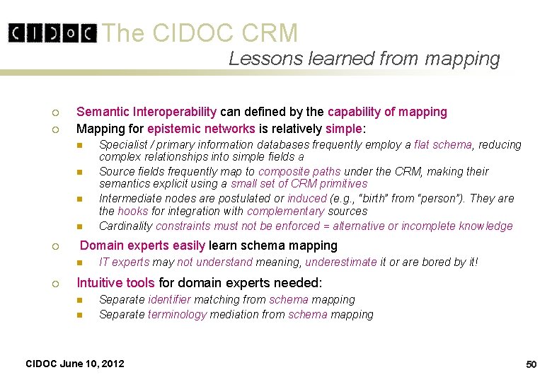 The CIDOC CRM Lessons learned from mapping ¡ ¡ Semantic Interoperability can defined by The CIDOC CRM Lessons learned from mapping ¡ ¡ Semantic Interoperability can defined by