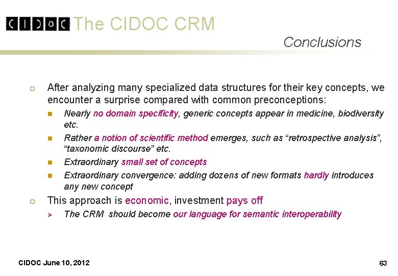 The CIDOC CRM ¡ After analyzing many specialized data structures for their key concepts, The CIDOC CRM ¡ After analyzing many specialized data structures for their key concepts,
