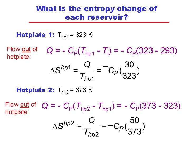What is the entropy change of each reservoir? Hotplate 1: Thp 1 = 323