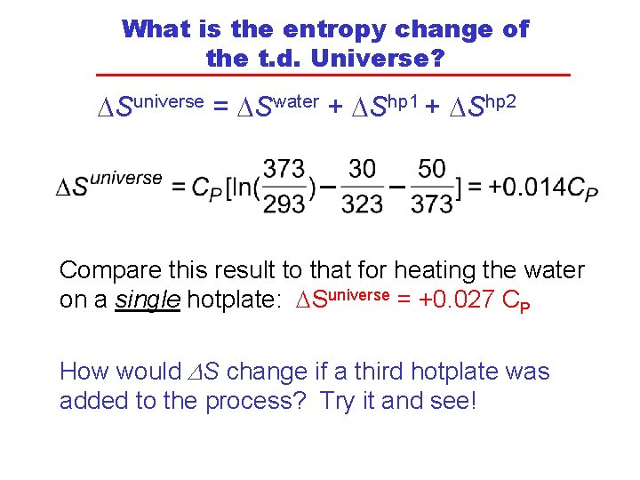 What is the entropy change of the t. d. Universe? DSuniverse = DSwater +