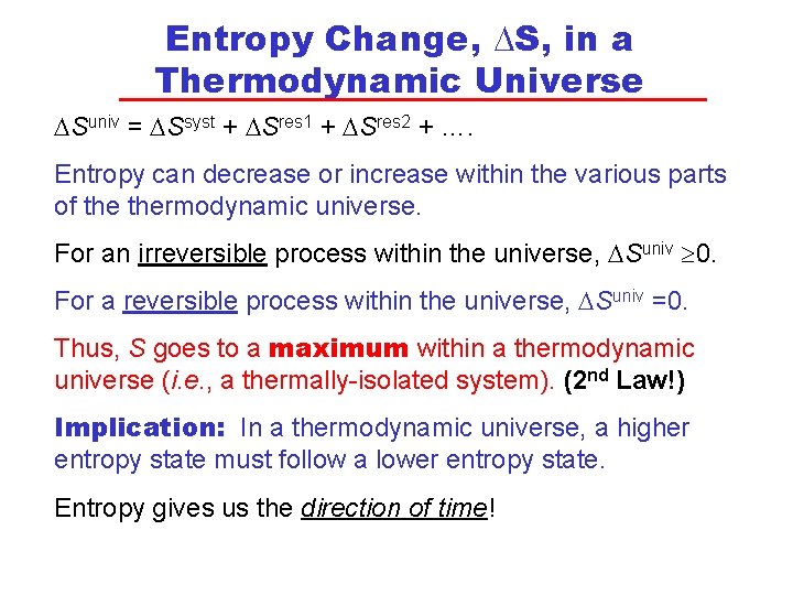 Entropy Change, DS, in a Thermodynamic Universe DSuniv = DSsyst + DSres 1 +