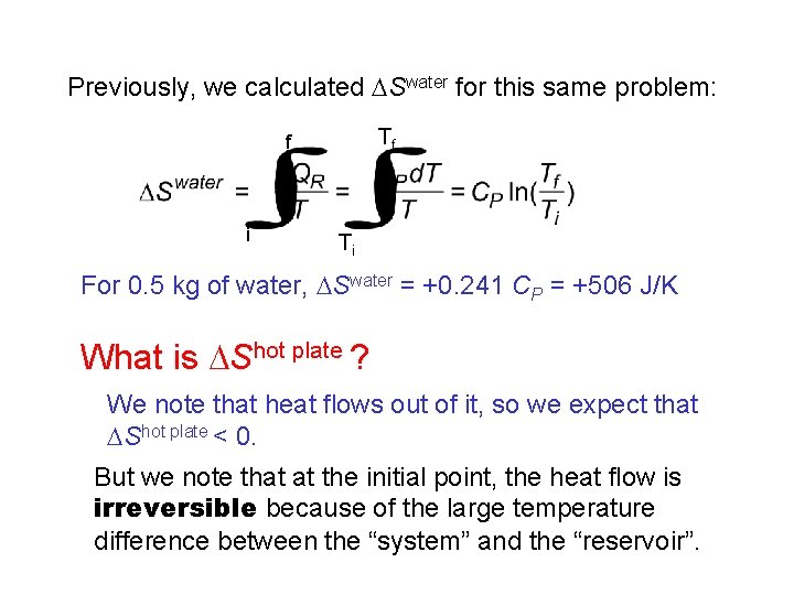 Previously, we calculated DSwater for this same problem: Tf f i Ti For 0.