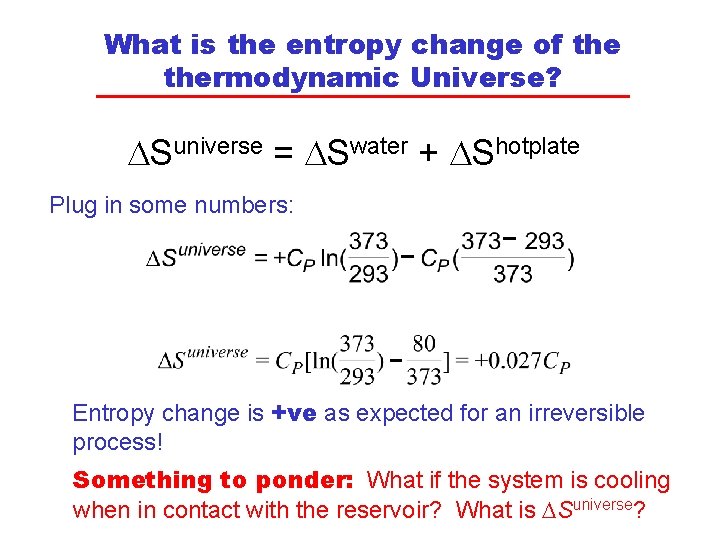 What is the entropy change of thermodynamic Universe? DSuniverse = DSwater + DShotplate Plug
