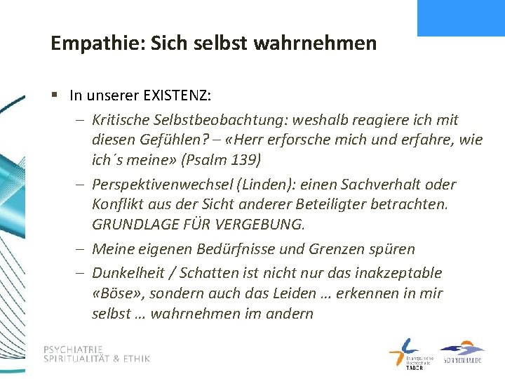 Empathie: Sich selbst wahrnehmen § In unserer EXISTENZ: – Kritische Selbstbeobachtung: weshalb reagiere ich