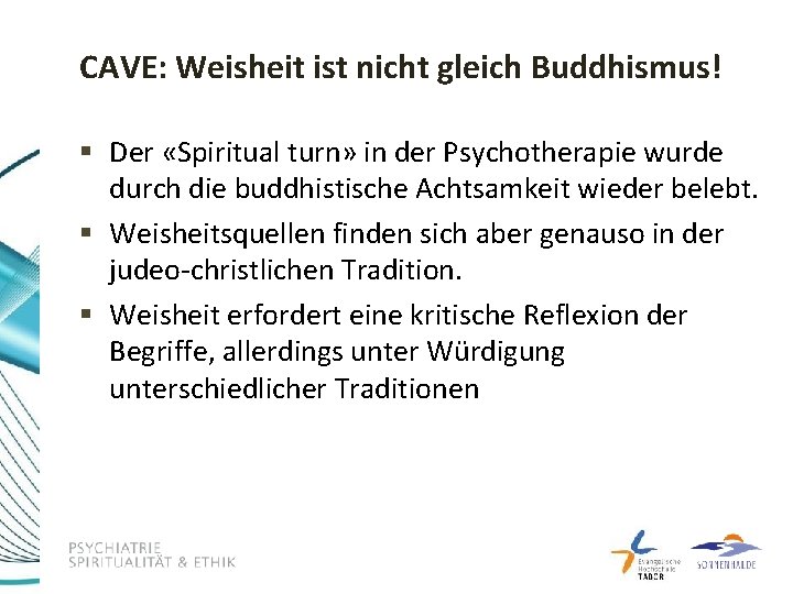 CAVE: Weisheit ist nicht gleich Buddhismus! § Der «Spiritual turn» in der Psychotherapie wurde