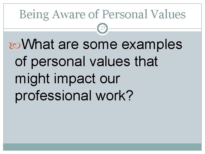 Values In Practice Example Professional Communication Practices Values Ethics Confidentiality 1 ...