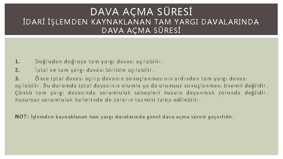DAVA AÇMA SÜRESİ İDARİ İŞLEMDEN KAYNAKLANAN TAM YARGI DAVALARINDA DAVA AÇMA SÜRESİ 1. Doğrudan