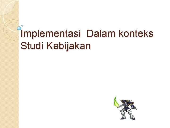 Implementasi Dalam konteks Studi Kebijakan 