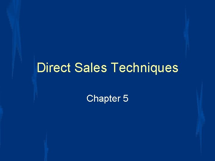 Direct Sales Techniques Chapter 5 