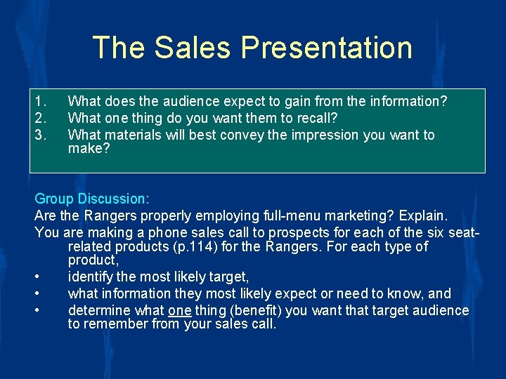 The Sales Presentation 1. 2. 3. What does the audience expect to gain from