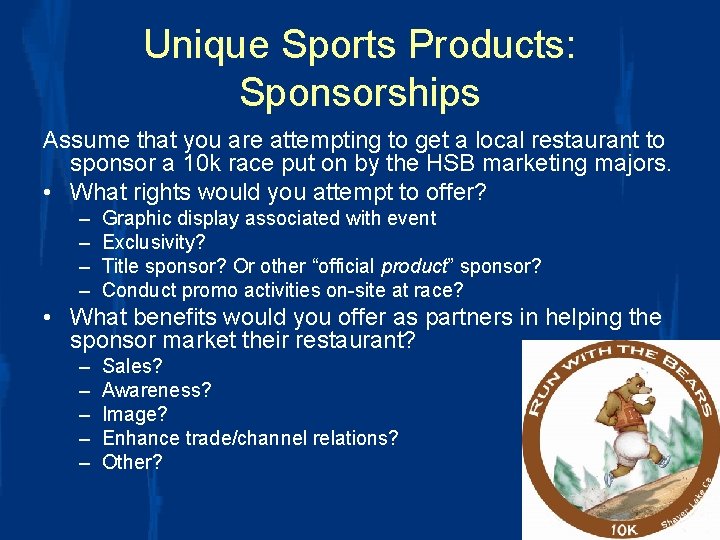 Unique Sports Products: Sponsorships Assume that you are attempting to get a local restaurant