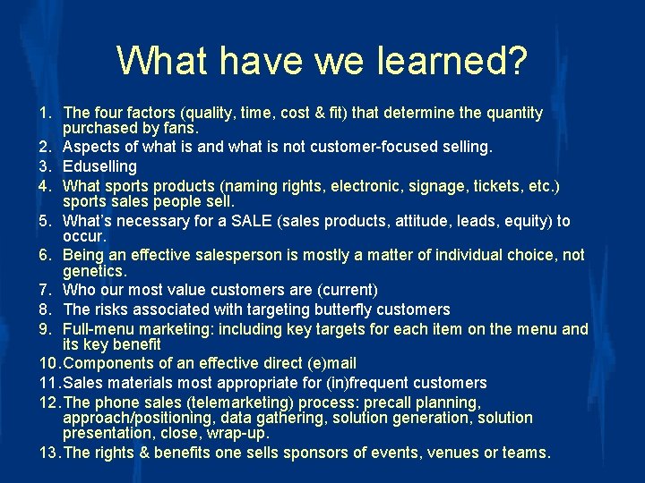 What have we learned? 1. The four factors (quality, time, cost & fit) that