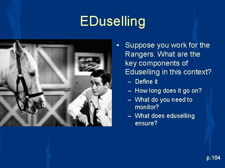 EDuselling • Suppose you work for the Rangers. What are the key components of